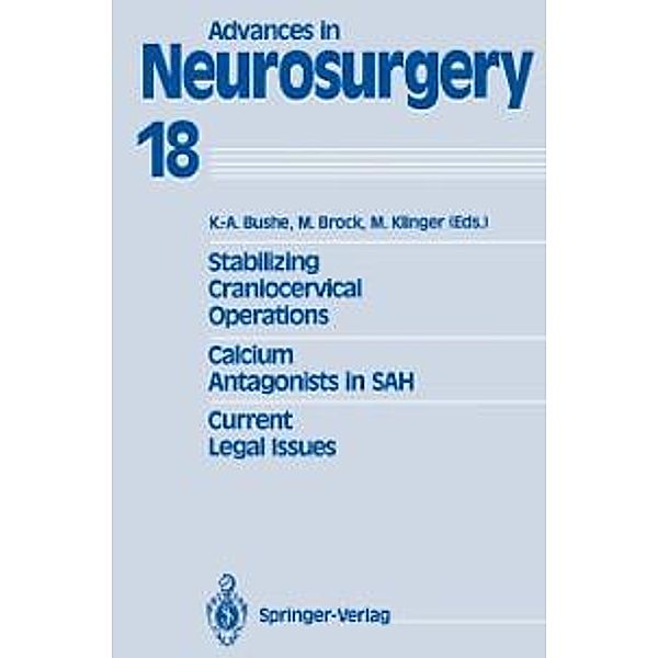 Stabilizing Craniocervical Operations Calcium Antagonists in SAH Current Legal Issues / Advances in Neurosurgery Bd.18