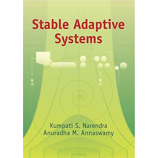 Stable Adaptive Systems / Dover Books on Electrical Engineering, Kumpati S. Narendra, Anuradha M. Annaswamy