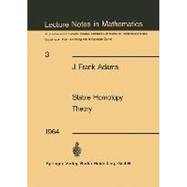 Stable Homotopy Theory / Lecture Notes in Mathematics Bd.3, J. F. Adams