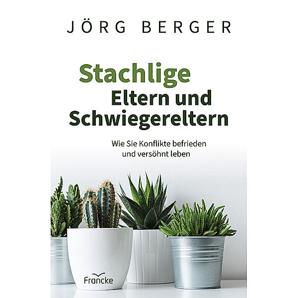 Stachlige Eltern und Schwiegereltern, Jörg Berger