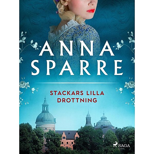 Stackars lilla drottning, Anna Sparre