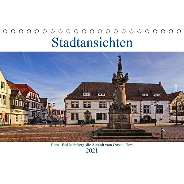 Stadansichten Horn - Bad Meinberg (Tischkalender 2021 DIN A5 quer), Detlef Thiemann