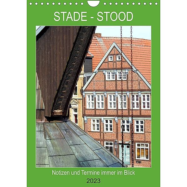 Stade -Stood - Notizen und Termine immer im Blick (Wandkalender 2023 DIN A4 hoch), Bettina Vier