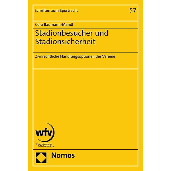 Stadionbesucher und Stadionsicherheit / Schriften zum Sportrecht Bd.57, Cora Baumann-Mandl