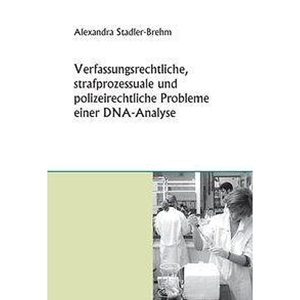 Stadler-Brehm, A: Verfassungsrechtliche, strafprozessuale un, Alexandra Stadler-Brehm