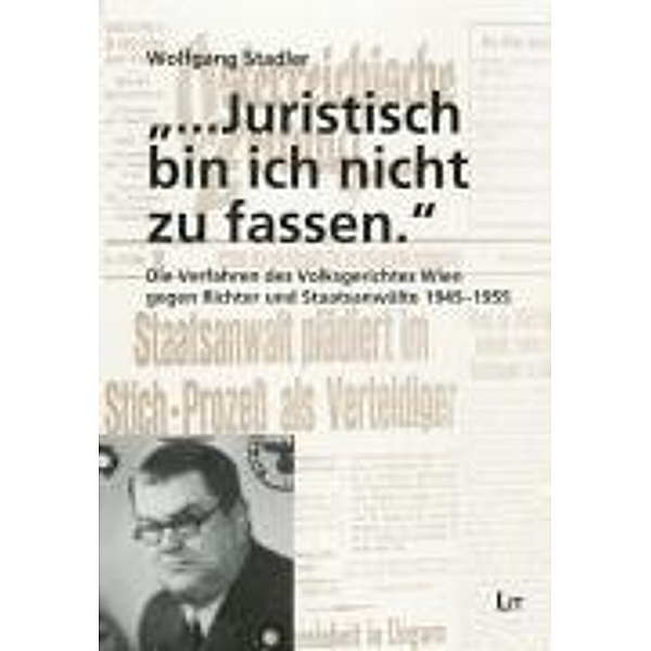 Stadler, W: Juristisch bin ich nicht zu fassen, Wolfgang Stadler