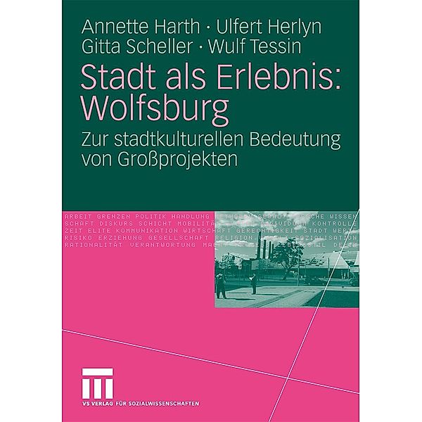 Stadt als Erlebnis: Wolfsburg, Annette Harth, Ulfert Herlyn, Gitta Scheller, Wulf Tessin