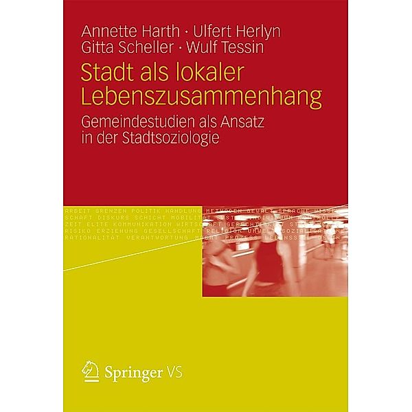 Stadt als lokaler Lebenszusammenhang, Annette Harth, Ulfert Herlyn, Gitta Scheller, Wulf Tessin