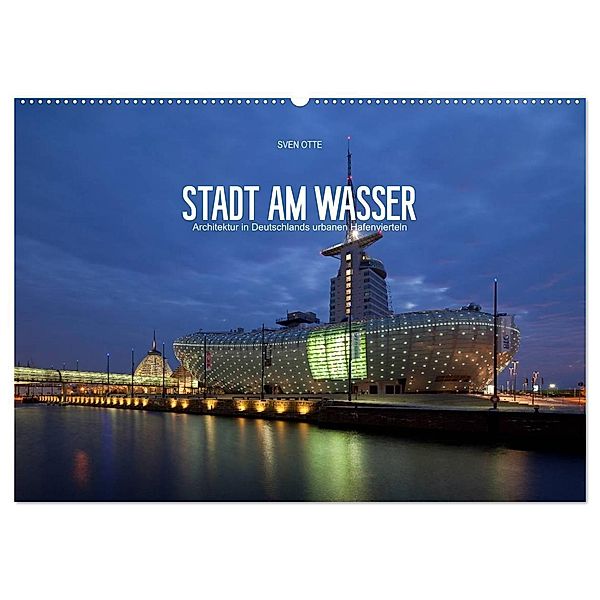 Stadt am Wasser (Wandkalender 2025 DIN A2 quer), CALVENDO Monatskalender, Calvendo, Sven Otte