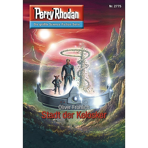 Stadt der Kelosker (Heftroman) / Perry Rhodan-Zyklus Das Atopische Tribunal Bd.2775, Oliver Fröhlich