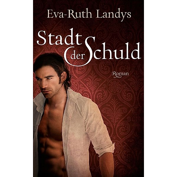 Stadt der Schuld / Edition Carat, Eva-Ruth Landys