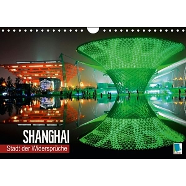 Stadt der Widersprüche Shanghai (Wandkalender 2015 DIN A4 quer), Calvendo