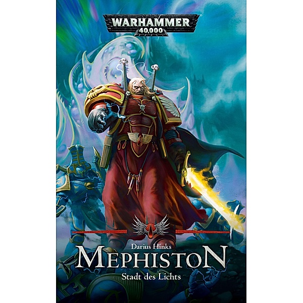 Stadt des Lichts / Warhammer 40.000 - Mephiston Bd.3, Darius Hinks