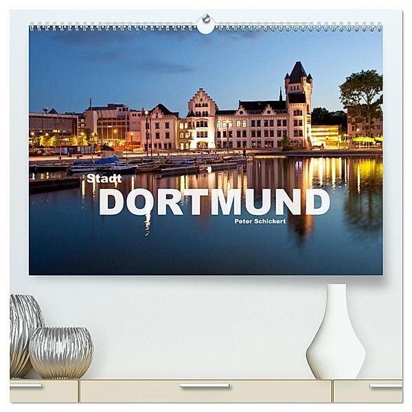 Stadt Dortmund (hochwertiger Premium Wandkalender 2024 DIN A2 quer), Kunstdruck in Hochglanz, Peter Schickert