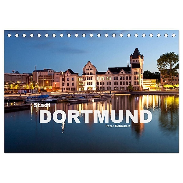 Stadt Dortmund (Tischkalender 2024 DIN A5 quer), CALVENDO Monatskalender, Peter Schickert