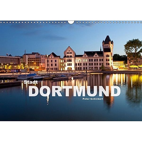 Stadt Dortmund (Wandkalender 2017 DIN A3 quer), Peter Schickert