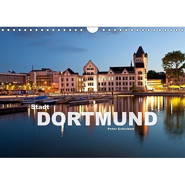 Stadt Dortmund (Wandkalender 2017 DIN A4 quer), Peter Schickert