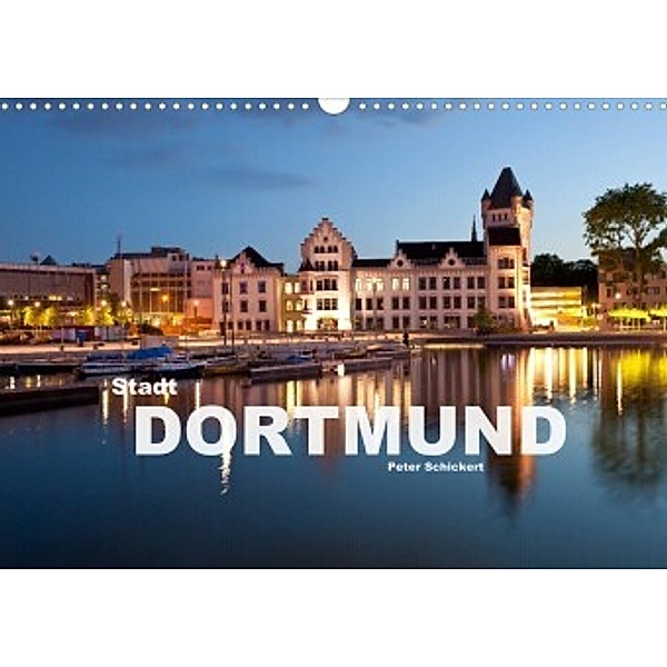 Stadt Dortmund (Wandkalender 2022 DIN A3 quer), Peter Schickert