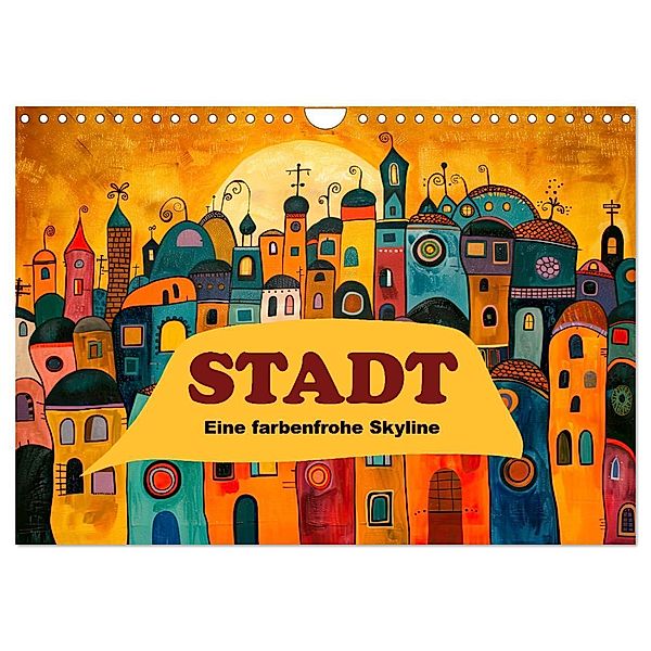 Stadt - Eine farbenfrohe Skyline (Wandkalender 2025 DIN A4 quer), CALVENDO Monatskalender, Calvendo, Erich Krätschmer