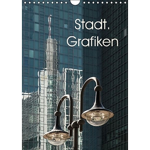 Stadt.Grafiken (Wandkalender 2016 DIN A4 hoch), Ariane Coerper