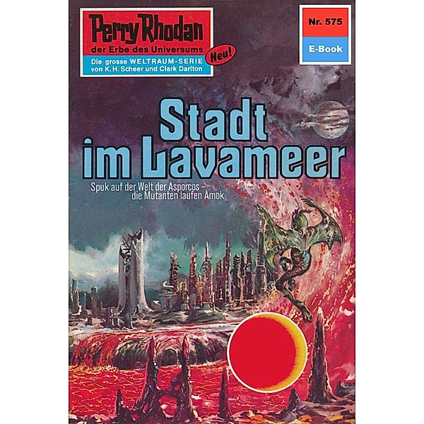 Stadt im Lavameer (Heftroman) / Perry Rhodan-Zyklus Die Altmutanten Bd.575, H. G. Francis