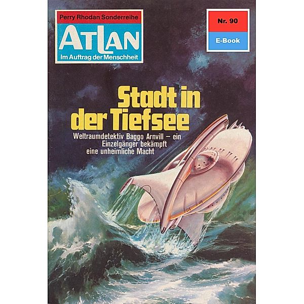 Stadt in der Tiefsee (Heftroman) / Perry Rhodan - Atlan-Zyklus Im Auftrag der Menschheit Bd.90, Kurt Mahr