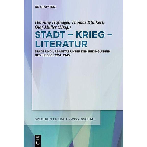 Stadt - Krieg - Literatur / spectrum Literaturwissenschaft / spectrum Literature