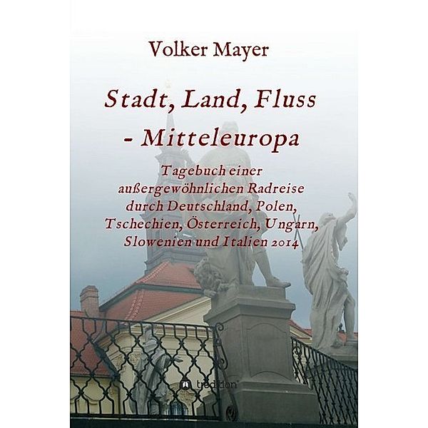 Stadt, Land, Fluss - Mitteleuropa, Volker Mayer