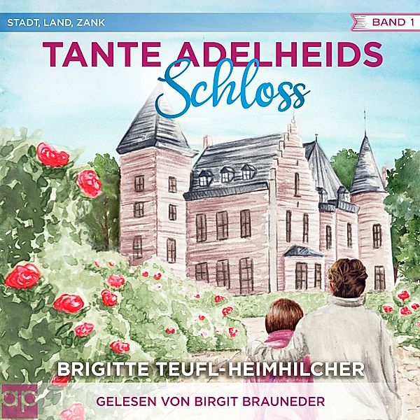 Stadt, Land, zank - 1 - Tante Adelheids Schloss, Brigitte Teufl-Heimhilcher