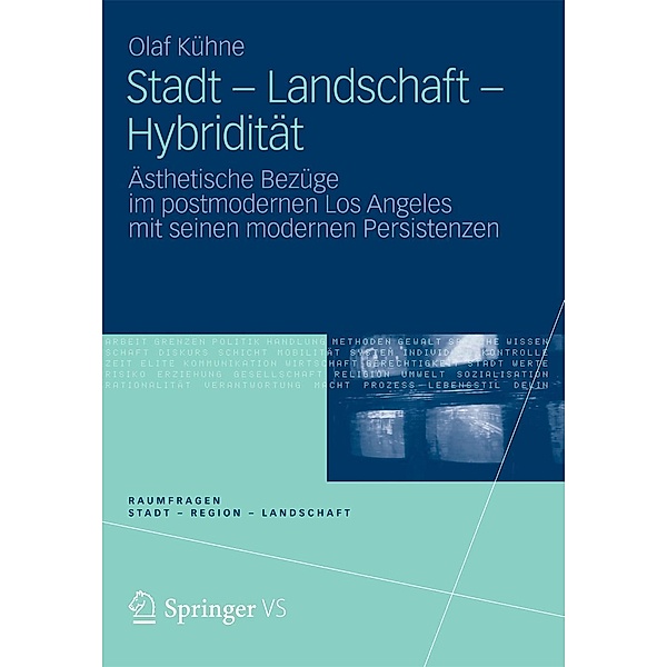 Stadt - Landschaft - Hybridität / RaumFragen: Stadt - Region - Landschaft, Olaf Kühne