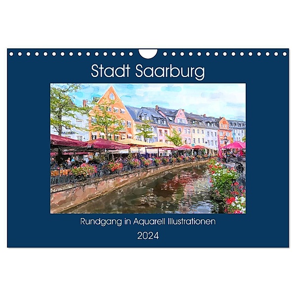 Stadt Saarburg - Rundgang in Aquarell Illustrationen (Wandkalender 2024 DIN A4 quer), CALVENDO Monatskalender, Anja Frost