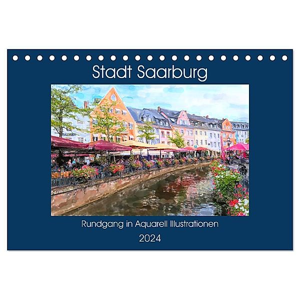 Stadt Saarburg - Rundgang in Aquarell Illustrationen (Tischkalender 2024 DIN A5 quer), CALVENDO Monatskalender, Anja Frost
