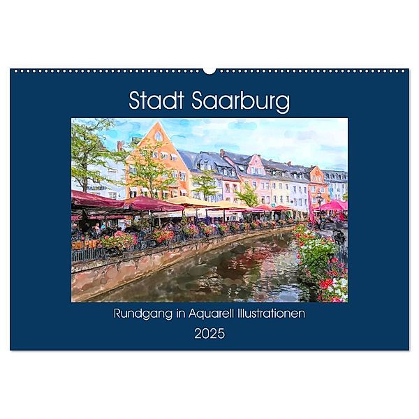 Stadt Saarburg - Rundgang in Aquarell Illustrationen (Wandkalender 2025 DIN A2 quer), CALVENDO Monatskalender, Calvendo, Anja Frost