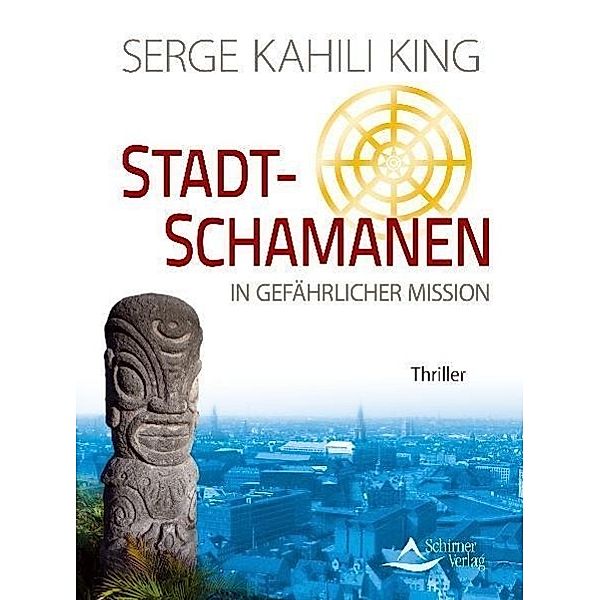 Stadt-Schamanen in gefährlicher Mission, Serge Kahili King