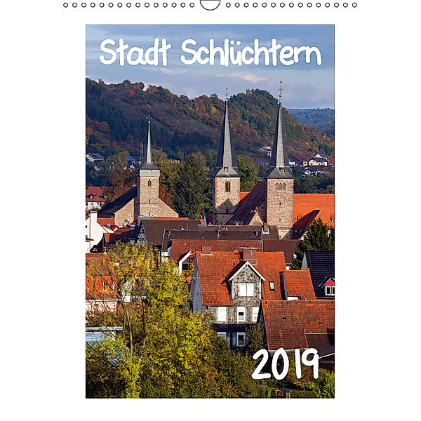 Stadt Schlüchtern (Wandkalender 2019 DIN A3 hoch), E. Ehmke