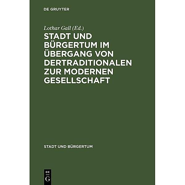 Stadt und Bürgertum im Übergang von der traditionalen zur modernen Gesellschaft / Stadt und Bürgertum Bd.4