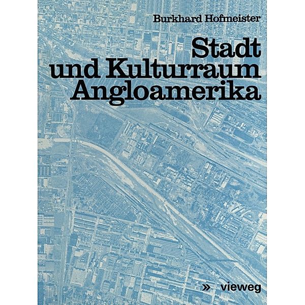 Stadt und Kulturraum Angloamerika, Burkhard Hofmeister