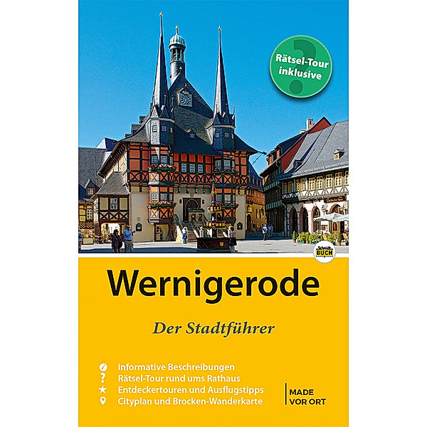 Stadt- und Reiseführer / Wernigerode - Der Stadtführer, Marion Schmidt, Thorsten Schmidt