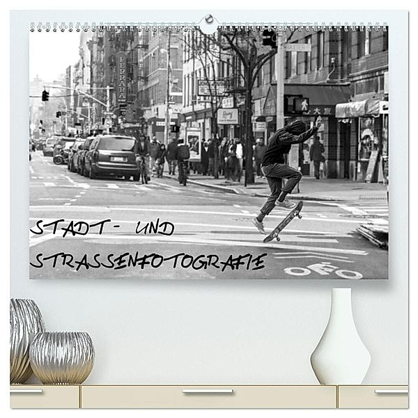 Stadt- und Strassenfotografie (hochwertiger Premium Wandkalender 2024 DIN A2 quer), Kunstdruck in Hochglanz, Daniel Schäfer