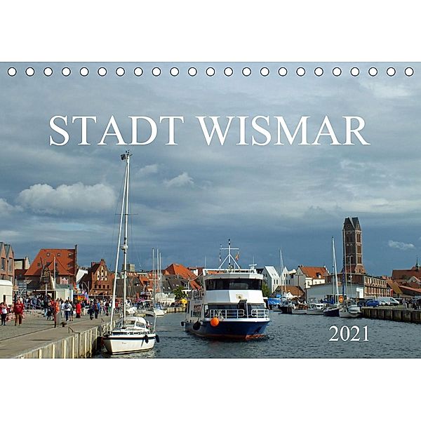 Stadt Wismar 2021 (Tischkalender 2021 DIN A5 quer), Holger Felix