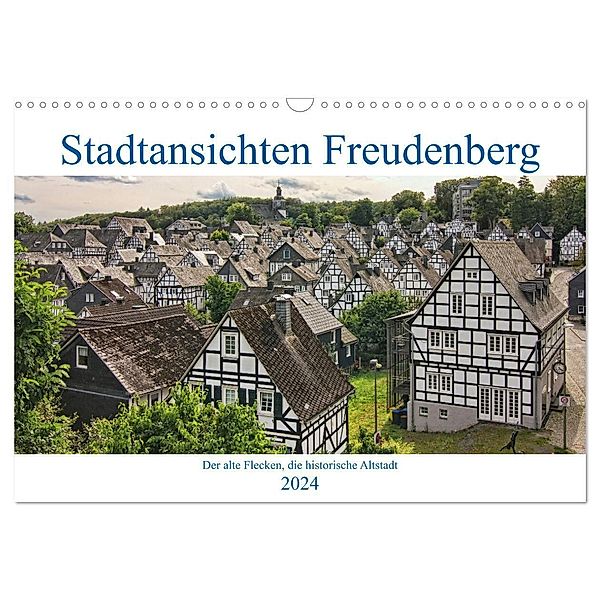 Stadtansichten Freudenberg. Der alte Flecken, die historische Altstadt. (Wandkalender 2024 DIN A3 quer), CALVENDO Monatskalender, Detlef Thiemann