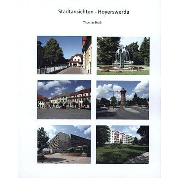 Stadtansichten - Hoyerswerda, Thomas Huth