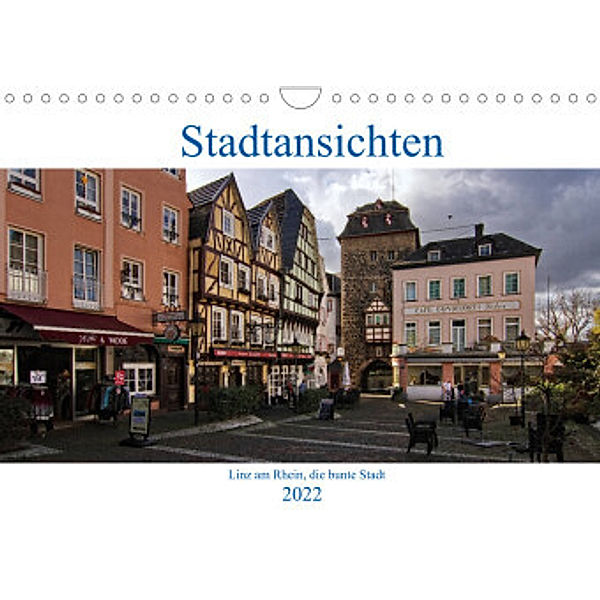 Stadtansichten, Linz am Rhein die bunte Stadt (Wandkalender 2022 DIN A4 quer), Detlef Thiemann