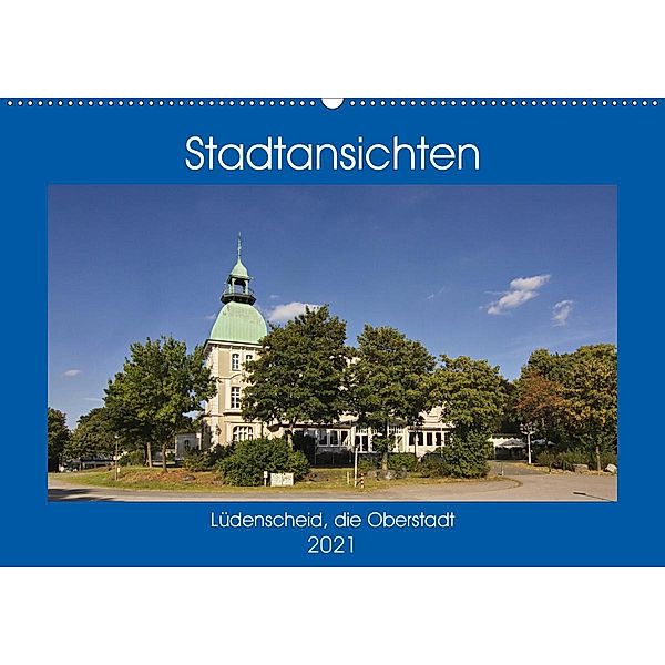 Stadtansichten Lüdenscheid, die Oberstadt (Wandkalender 2021 DIN A2 quer), Detlef Thiemann