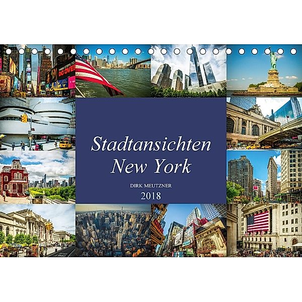 Stadtansichten New York (Tischkalender 2018 DIN A5 quer) Dieser erfolgreiche Kalender wurde dieses Jahr mit gleichen Bil, Dirk Meutzner