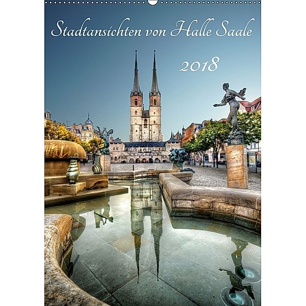 Stadtansichten von Halle Saale 2018 (Wandkalender 2018 DIN A2 hoch), Oliver Friebel