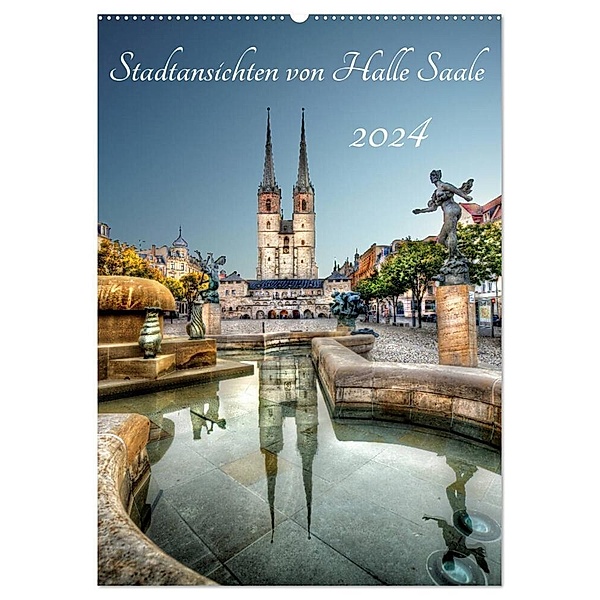 Stadtansichten von Halle Saale 2024 (Wandkalender 2024 DIN A2 hoch), CALVENDO Monatskalender, Oliver Friebel