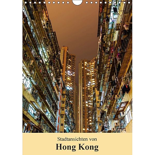 Stadtansichten von Hong Kong (Wandkalender 2018 DIN A4 hoch), Christian Müller