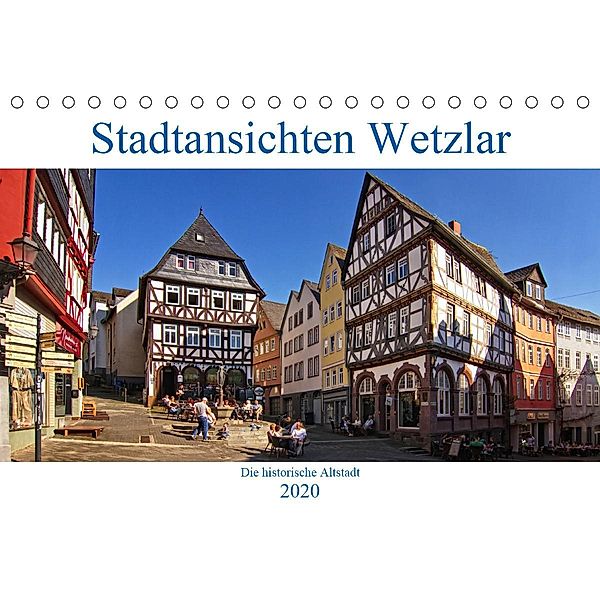 Stadtansichten Wetzlar, die historische Altstadt (Tischkalender 2020 DIN A5 quer), Detlef Thiemann