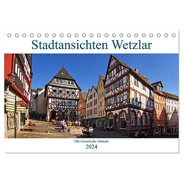 Stadtansichten Wetzlar, die historische Altstadt (Tischkalender 2024 DIN A5 quer), CALVENDO Monatskalender, Detlef Thiemann